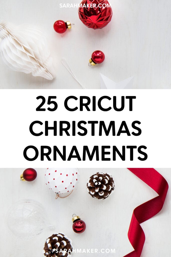 pinterest image for 25 cricut christmas ornaments with a red and white background